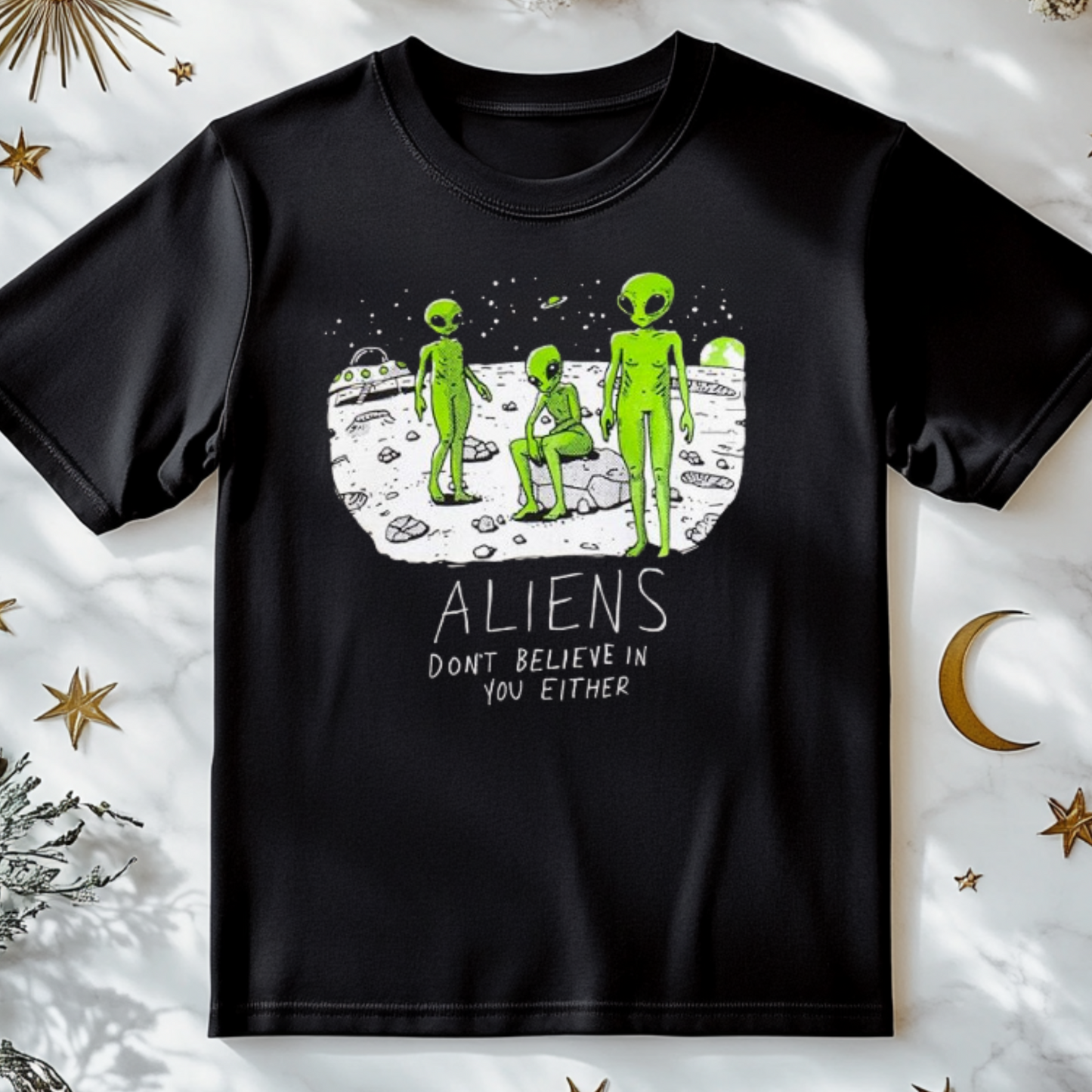 Aliens Don't Believe In You Either T-Shirt